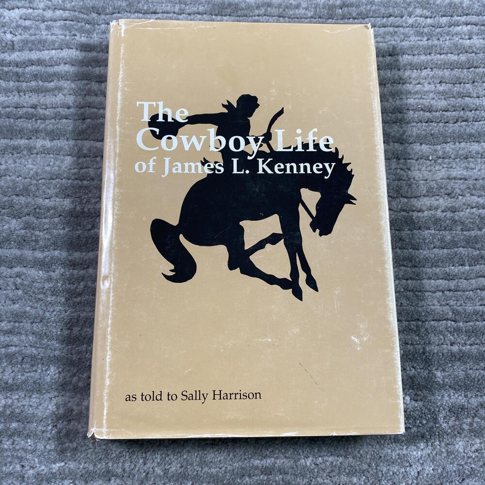 Vintage 1996 The Cowboy Life Of James L Kenney Signed HC Western Cowboy Memoir